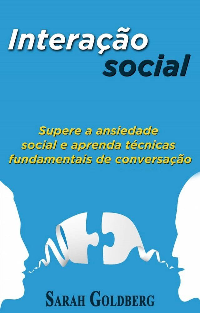  Interação social: Supere a ansiedade social e aprenda técnicas fundamentais de conversação.(Kobo/電子書)