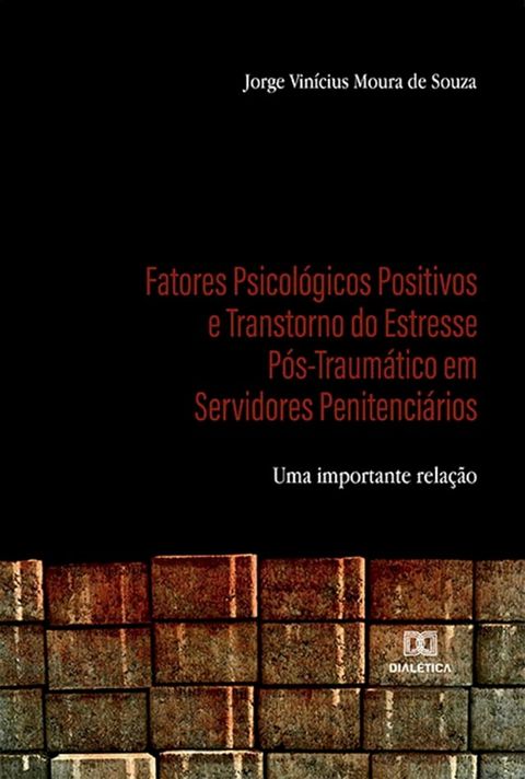 Fatores Psicológicos Positivos e Transtorno do Estresse Pós-Traumático em Servidores Penitenciários(Kobo/電子書)