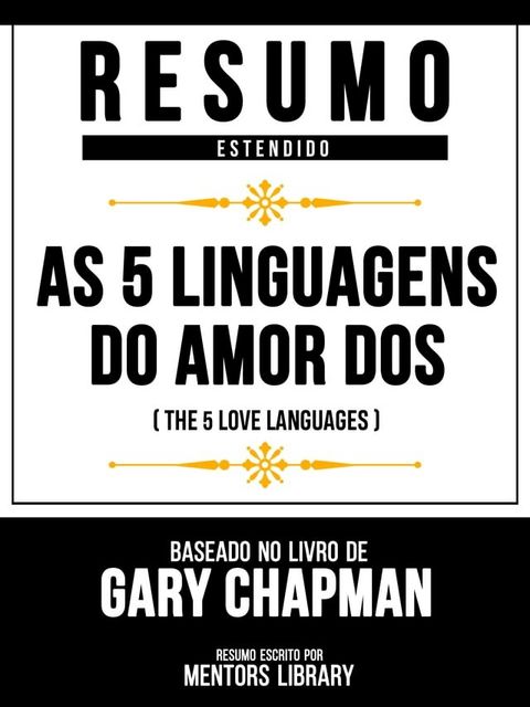 Resumo Estendido - As 5 Linguagens Do Amor Dos (The 5 Love Languages) - Baseado No Livro De Gary Chapman(Kobo/電子書)