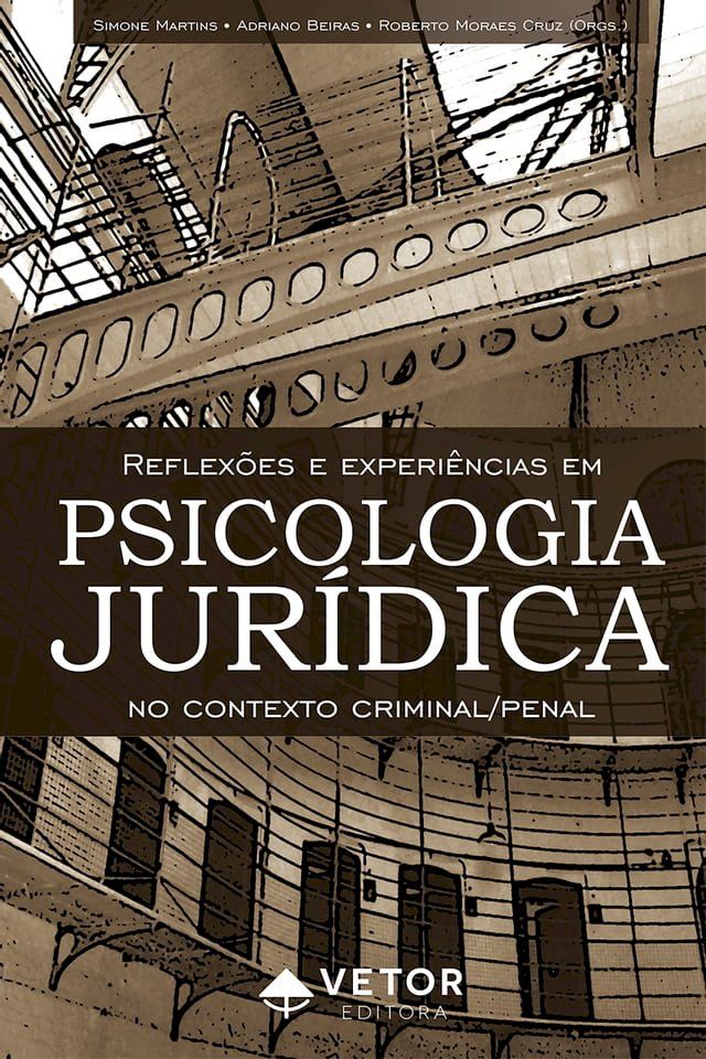  Reflexões e experiências em Psicologia Jurídica no contexto criminal/penal(Kobo/電子書)