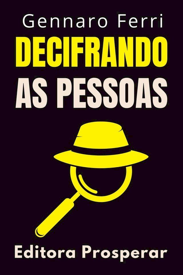  Decifrando As Pessoas - Descubra Como Entender E Interpretar A Comunicação Não Verbal(Kobo/電子書)