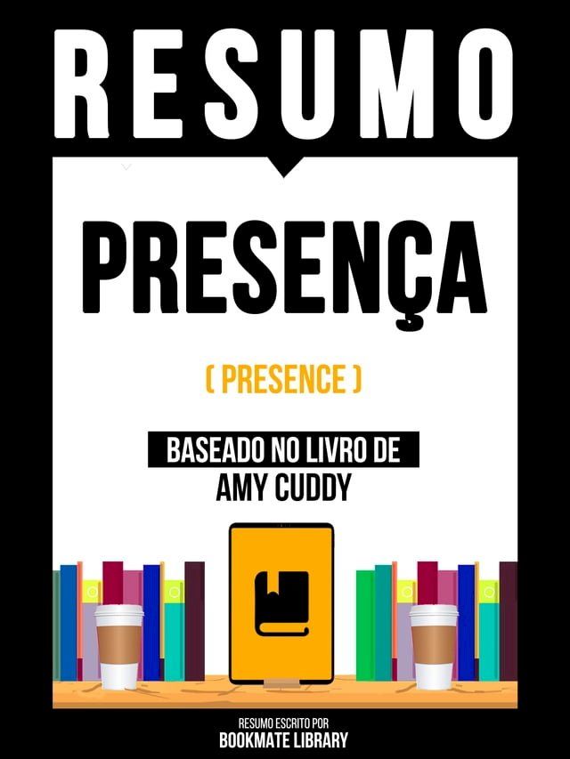  Resumo - Presença (Presence) - Baseado No Livro De Amy Cuddy(Kobo/電子書)