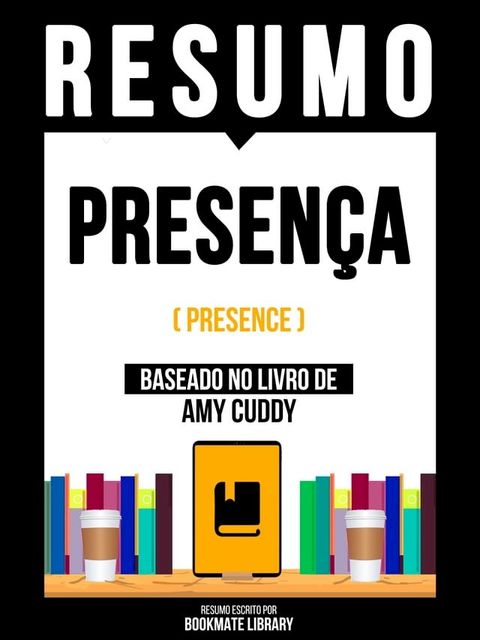 Resumo - Presença (Presence) - Baseado No Livro De Amy Cuddy(Kobo/電子書)