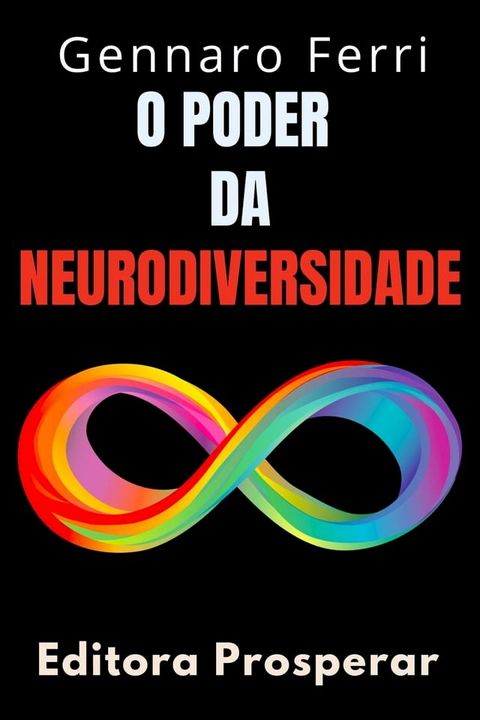 O Poder Da Neurodiversidade : Descubra A Beleza Que Existe Na Diferen&ccedil;a(Kobo/電子書)