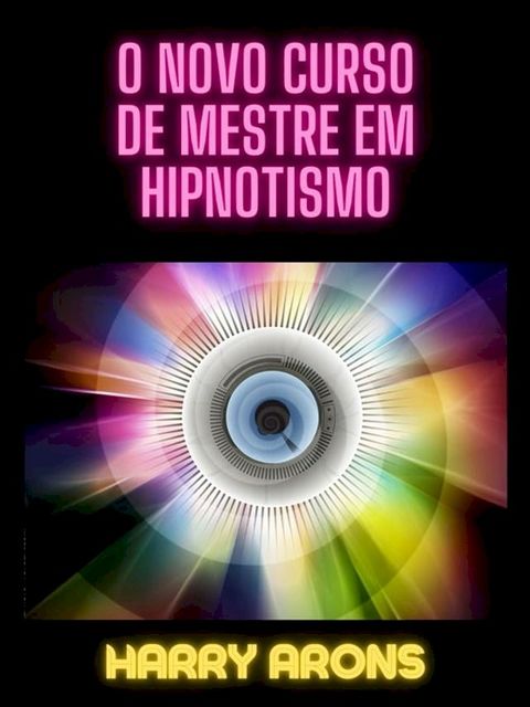 O Novo Curso de Mestre em Hipnotismo (Traducido)(Kobo/電子書)