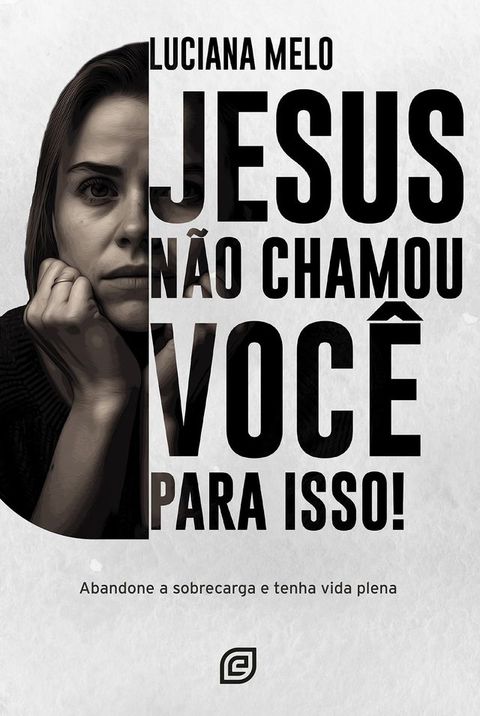 Jesus n&atilde;o chamou voc&ecirc; para isso!(Kobo/電子書)