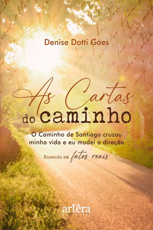  As Cartas do Caminho: O Caminho de Santiago Cruzou Minha Vida e eu Mudei a Dire&ccedil;&atilde;o - Baseado em Fatos Reais(Kobo/電子書)