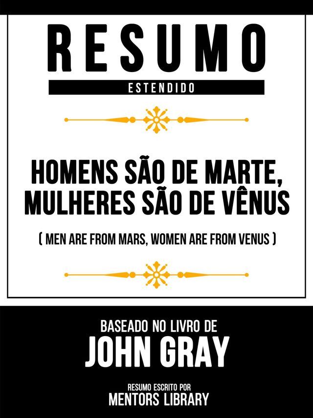  Resumo Estendido - Homens São De Marte, Mulheres São De Vênus (Men Are From Mars, Women Are From Venus) - Baseado No Livro De John Gray(Kobo/電子書)