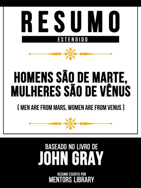 Resumo Estendido - Homens São De Marte, Mulheres São De Vênus (Men Are From Mars, Women Are From Venus) - Baseado No Livro De John Gray(Kobo/電子書)