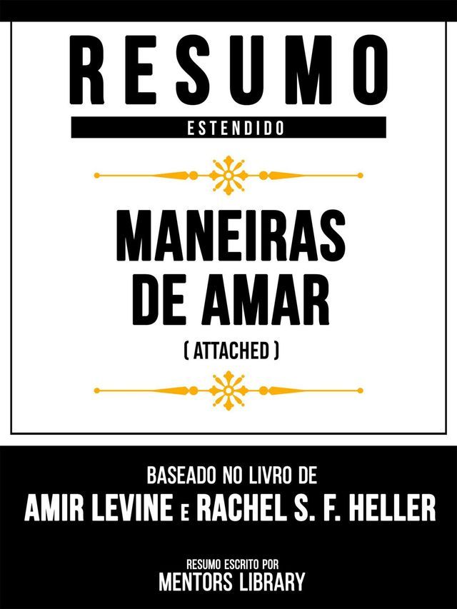  Resumo Estendido - Maneiras De Amar (Attached) - Baseado No Livro De Amir Levine E Rachel S. F. Heller(Kobo/電子書)