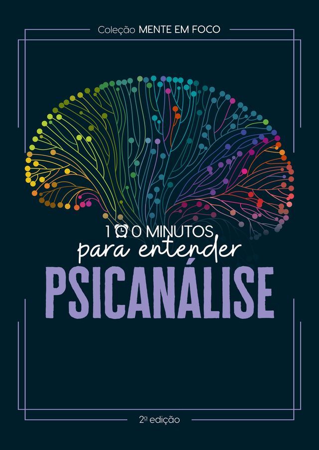  Coleção Mente em foco - 100 Minutos para entender a Psicanálise(Kobo/電子書)