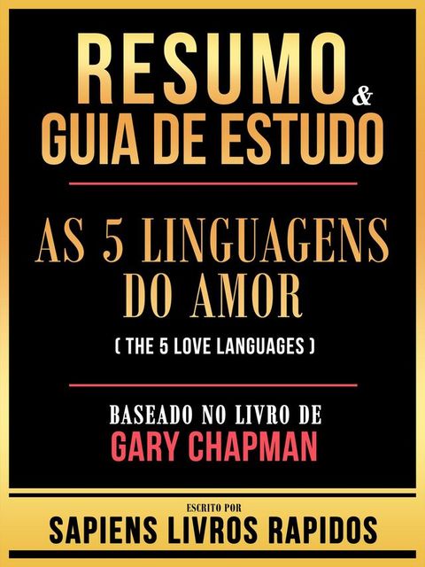 Resumo & Guia De Estudo - As 5 Linguagens Do Amor (The 5 Love Languages) - Baseado No Livro De Gary Chapman(Kobo/電子書)