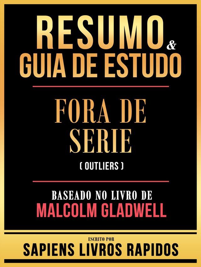  Resumo & Guia De Estudo - Fora De Serie (Outliers) - Baseado No Livro De Malcolm Gladwell(Kobo/電子書)