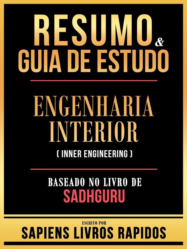  Resumo & Guia De Estudo - Engenharia Interior (Inner Engineering) - Baseado No Livro De Sadhguru(Kobo/電子書)