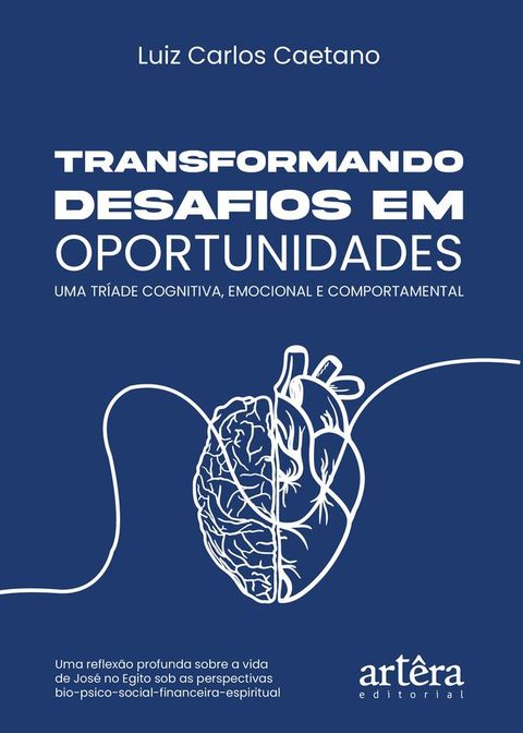 Transformando Desafios em Oportunidades: Uma Tríade Cognitiva, Emocional e Comportamental(Kobo/電子書)