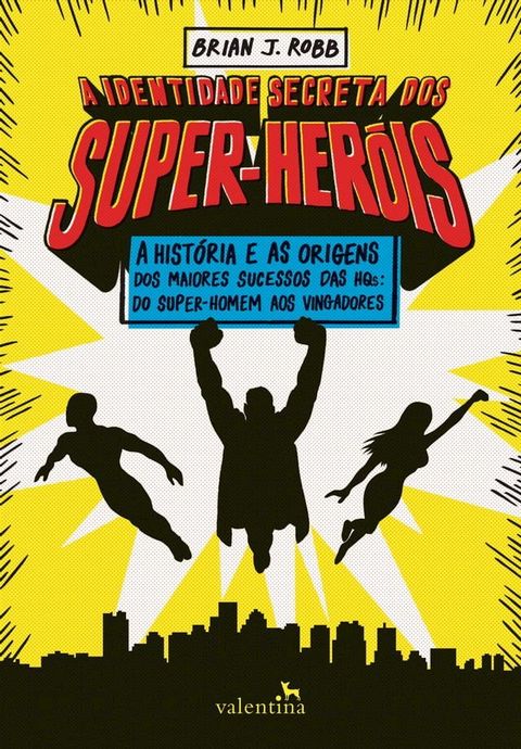 A identidade secreta dos super-her&oacute;is(Kobo/電子書)