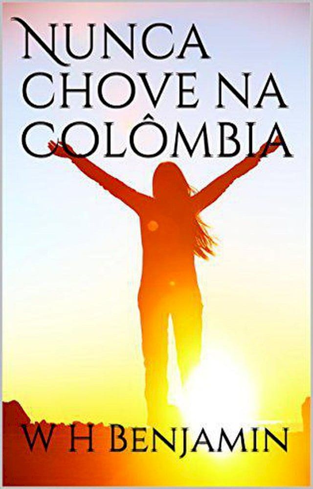  Nunca chove na Colômbia(Kobo/電子書)