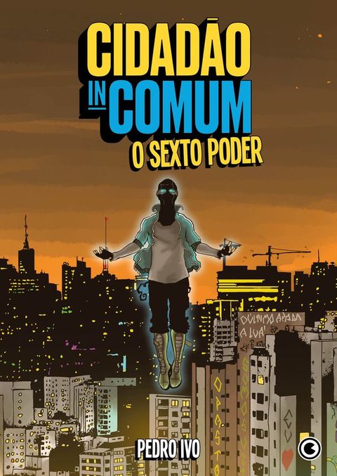 Cidad&atilde;o Incomum – O Sexto Poder(Kobo/電子書)