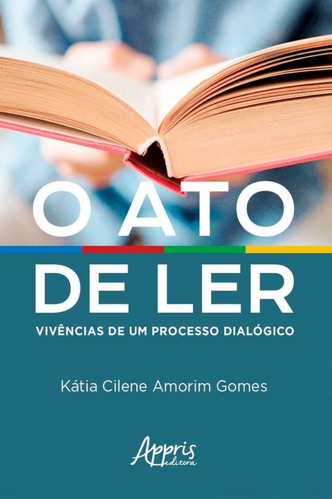 O Ato de Ler: Viv&ecirc;ncias de um Processo Dial&oacute;gico(Kobo/電子書)