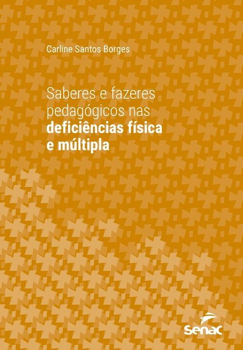 Saberes e fazeres pedag&oacute;gicos nas defici&ecirc;ncias f&iacute;sica e m&uacute;ltipla(Kobo/電子書)