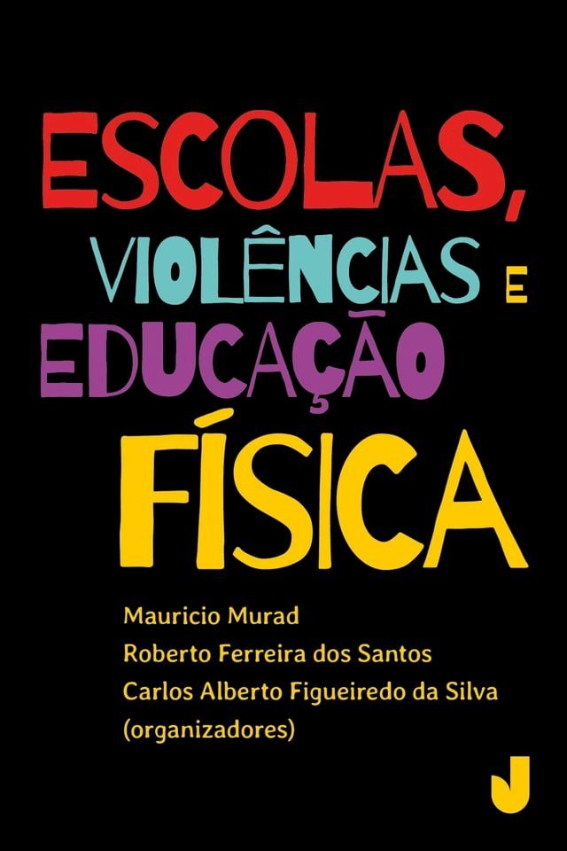  Escolas, viol&ecirc;ncia e Educa&ccedil;&atilde;o F&iacute;sica(Kobo/電子書)