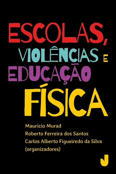 Escolas, viol&ecirc;ncia e Educa&ccedil;&atilde;o F&iacute;sica(Kobo/電子書)