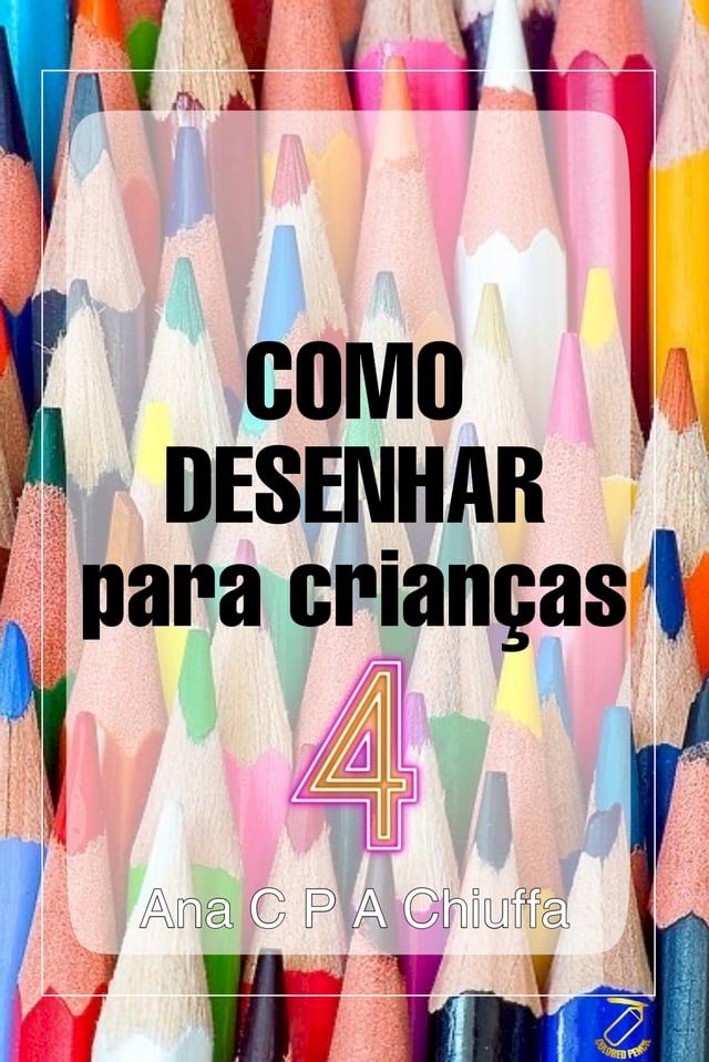  COMO DESENHAR para crianças 4(Kobo/電子書)