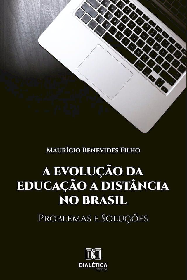  A Evolu&ccedil;&atilde;o da Educa&ccedil;&atilde;o &agrave; Dist&acirc;ncia no Brasil(Kobo/電子書)