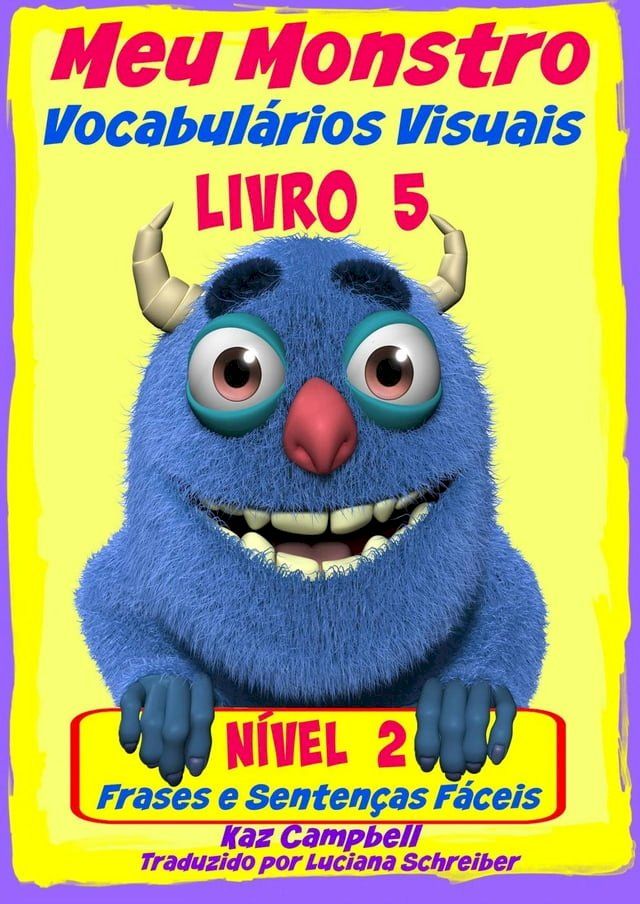  Meu Monstro - Vocabul&aacute;rios Visuais - N&iacute;vel 2 - Livro 5(Kobo/電子書)