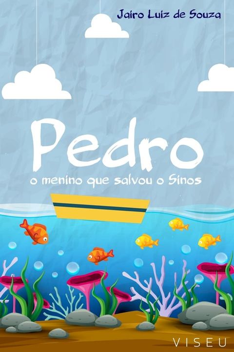 Pedro, O Menino Que Salvou o Sinos(Kobo/電子書)