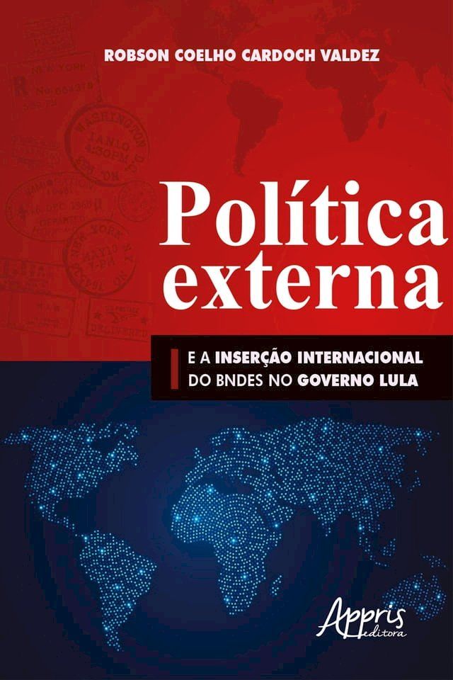  Política Externa e a Inserção Internacional do BNDES no Governo Lula(Kobo/電子書)