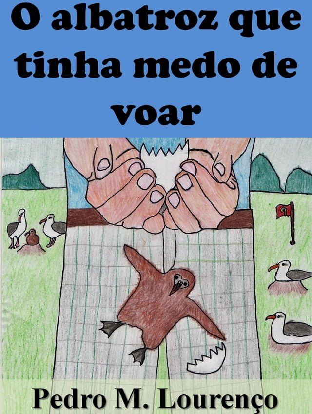  O Albatroz Que Tinha Medo de Voar(Kobo/電子書)