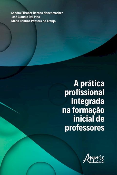 A Prática Profissional Integrada na Formação Inicial de Professores(Kobo/電子書)