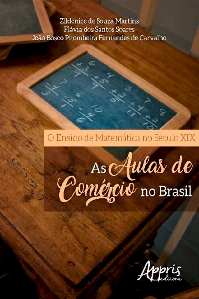  O Ensino de Matemática no Século Xix: Aulas de Comércio no Brasil(Kobo/電子書)