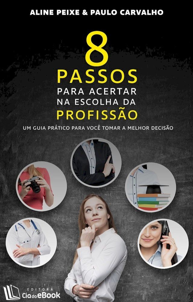  8 passos para acertar na escolha da profissão(Kobo/電子書)