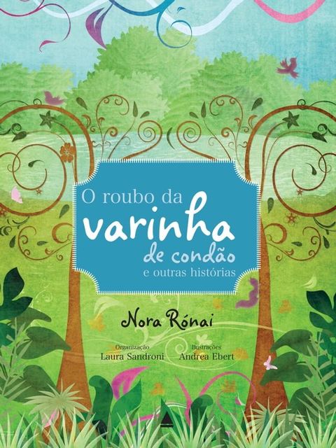 O roubo da varinha de cond&atilde;o e outras historias(Kobo/電子書)