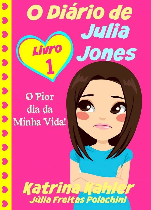  O Diário de Julia Jones - O Pior dia da Minha Vida!(Kobo/電子書)