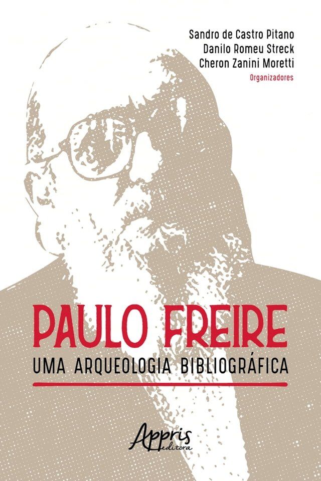  Paulo Freire: Uma Arqueologia Bibliogr&aacute;fica(Kobo/電子書)