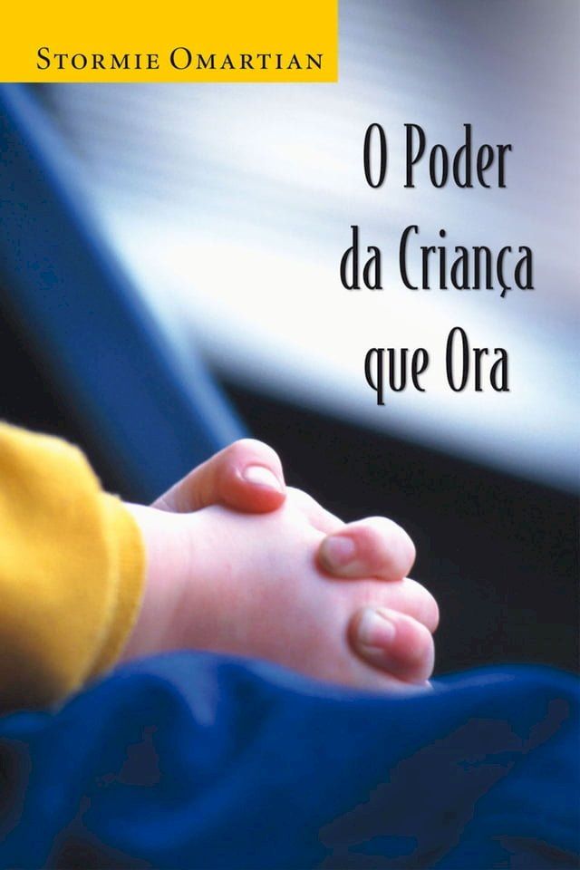  O poder da crian&ccedil;a que ora(Kobo/電子書)