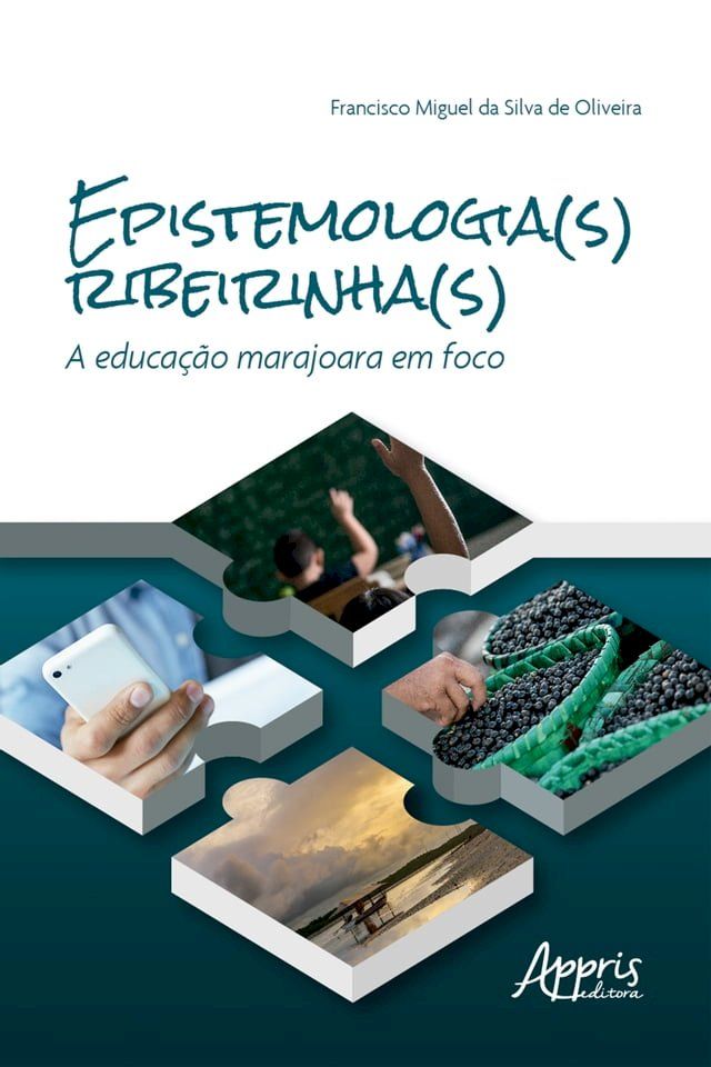  Epistemologia(s) Ribeirinha(s): A Educa&ccedil;&atilde;o Marajoara em Foco(Kobo/電子書)