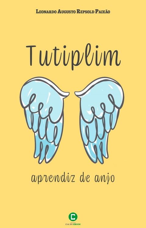 Tutiplim: aprendiz de anjo(Kobo/電子書)