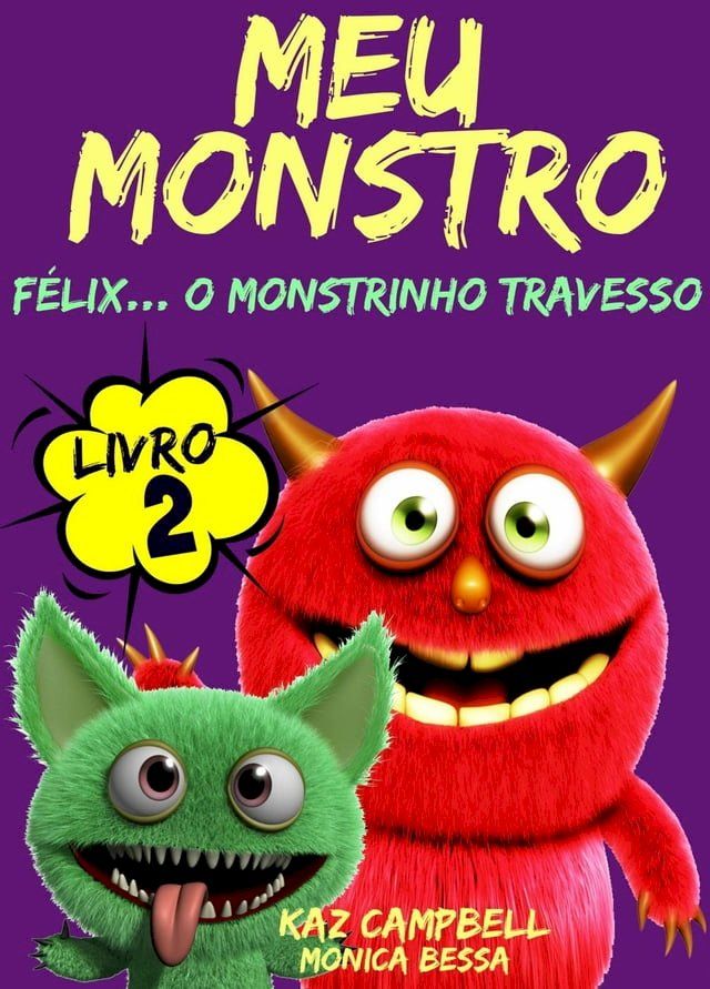  Meu Monstro - Livro 2 - F&eacute;lix... O Monstrinho Travesso(Kobo/電子書)