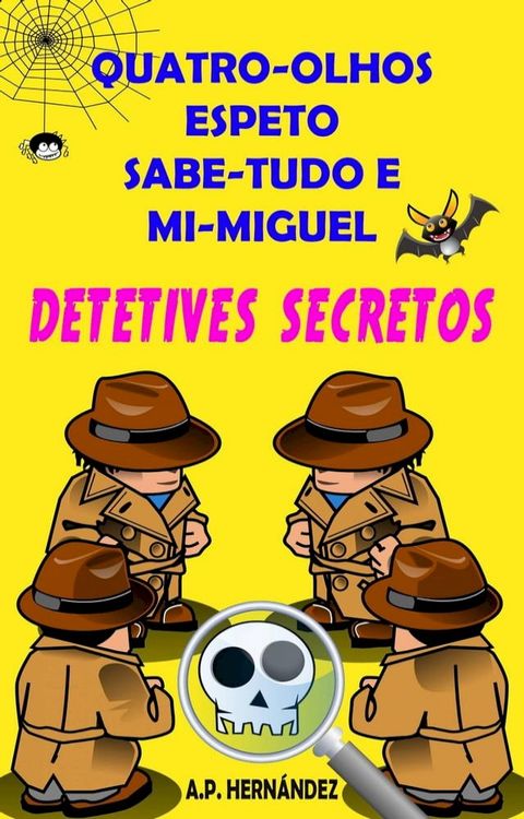 Quatro-Olhos, Espeto, Sabe-Tudo e Mi-Miguel: Detetives Secretos(Kobo/電子書)