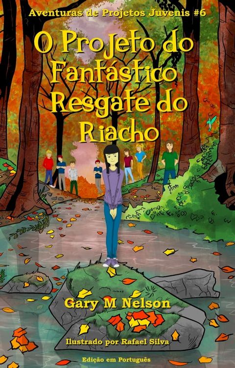 O Projeto do Fant&aacute;stico Resgate do Riacho: Aventuras de Projetos Juvenis #6(Kobo/電子書)