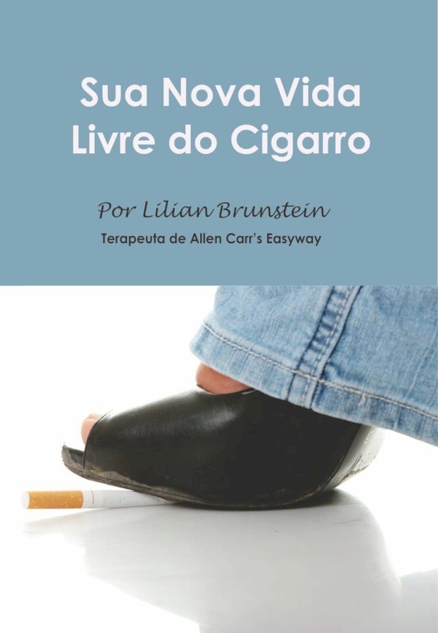  Sua Nova Vida Livre do Cigarro(Kobo/電子書)