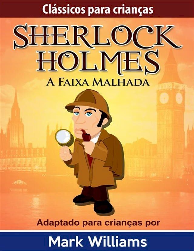  Sherlock Holmes: Sherlock Para Crian&ccedil;as: A Faixa Malhada(Kobo/電子書)