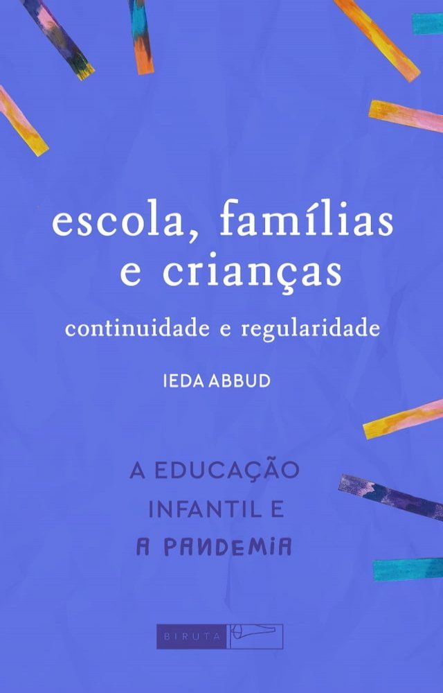  Escola, fam&iacute;lia e crian&ccedil;as: continuidade e regularidade(Kobo/電子書)