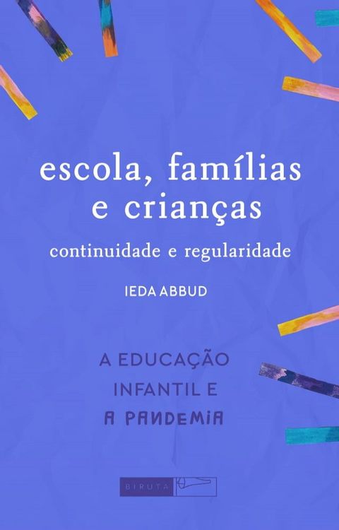 Escola, fam&iacute;lia e crian&ccedil;as: continuidade e regularidade(Kobo/電子書)