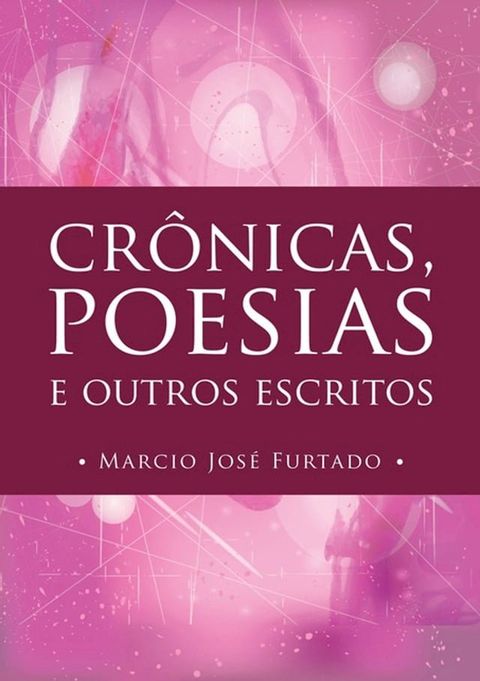 Cr&ocirc;nicas, Poesias E Outros Escritos(Kobo/電子書)