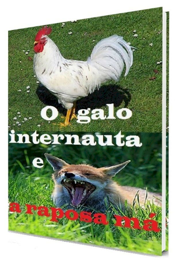  O Galo Internauta e a Raposa M&aacute;(Kobo/電子書)